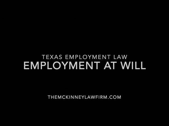 What is Employment At Will? - Austin / San Antonio Employment Law Attorney Explains