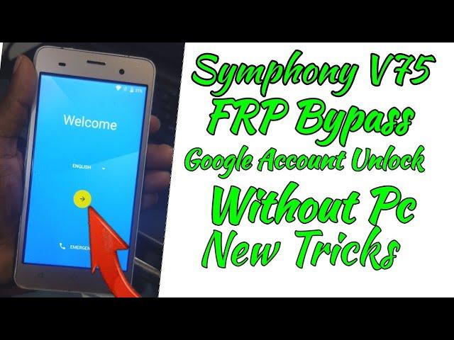 Symphony V75 Frp Bypass & Google Account Unlock Without Pc 100%Ok