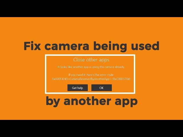 How To Fix Camera Being Used By Another App [0xa00f4243(0xc00d3704)] on Windows 10 (SOLVED)