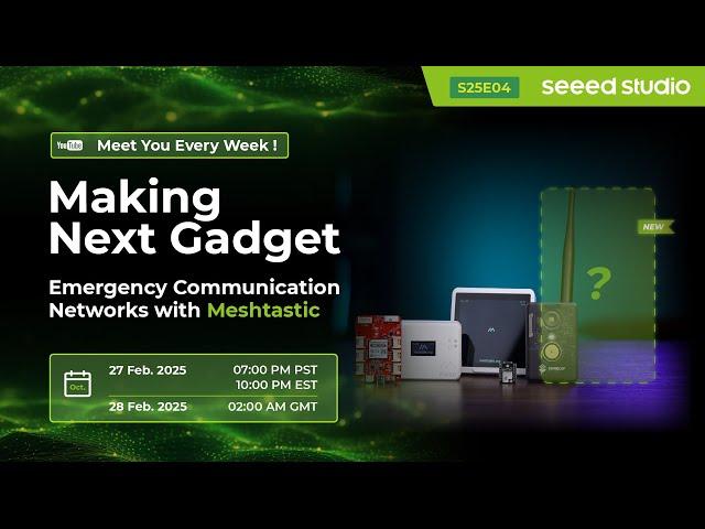 Making Next Gadget: Emergency Communication Solutions with Meshtastic