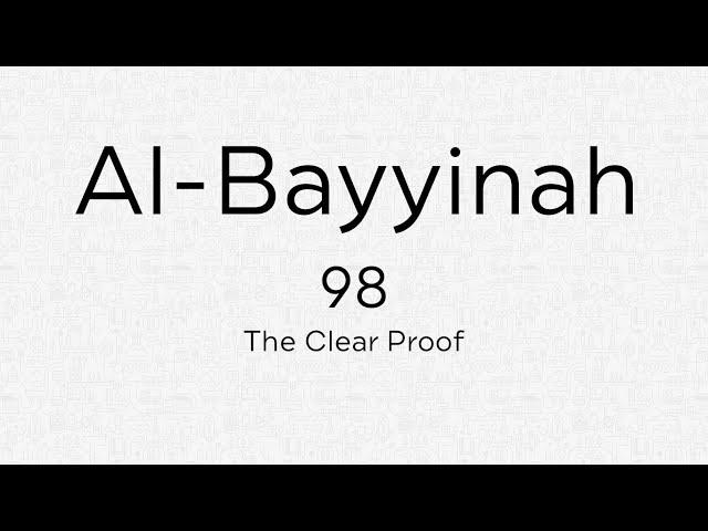 LEARN QURAN: Surah - Al-Bayyinah [98]  x7 Tmes