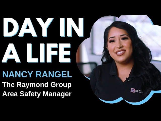 Day In A Life - Area Safety Manager (Nancy Rangel, The Raymond Group)