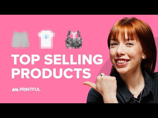 Printful Best Sellers for 2025  | Top Print on Demand Products