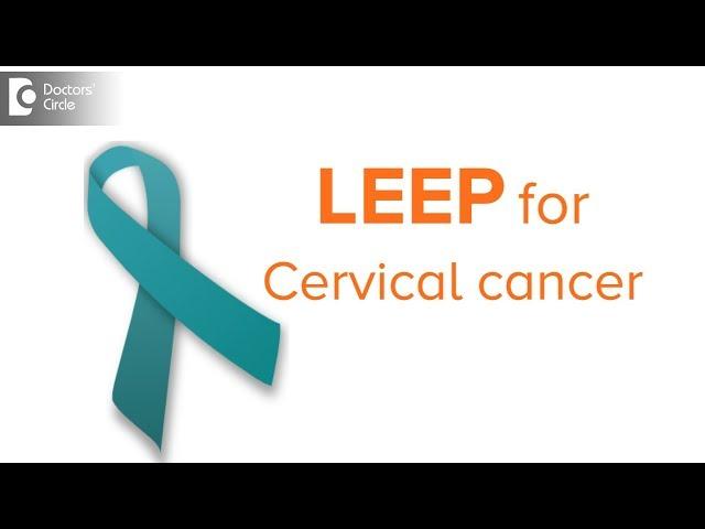 What is LEEP procedure for cervical cancer? - Dr. H S Chandrika