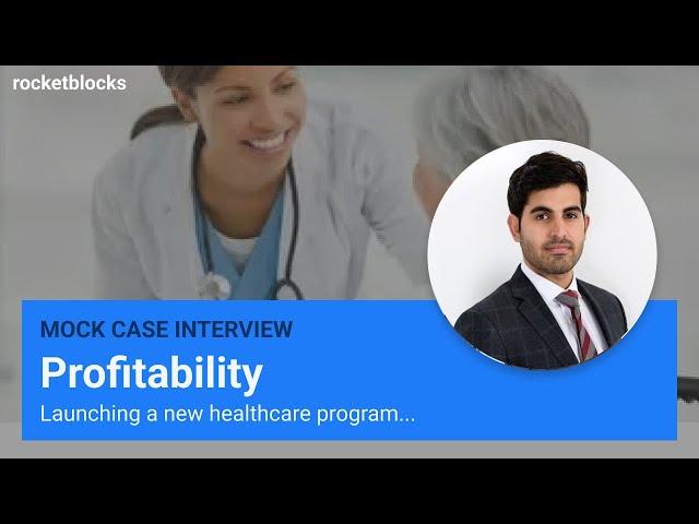 Consulting case interview: healthcare profitability (w/ Bain & ex-L.E.K Consultants)