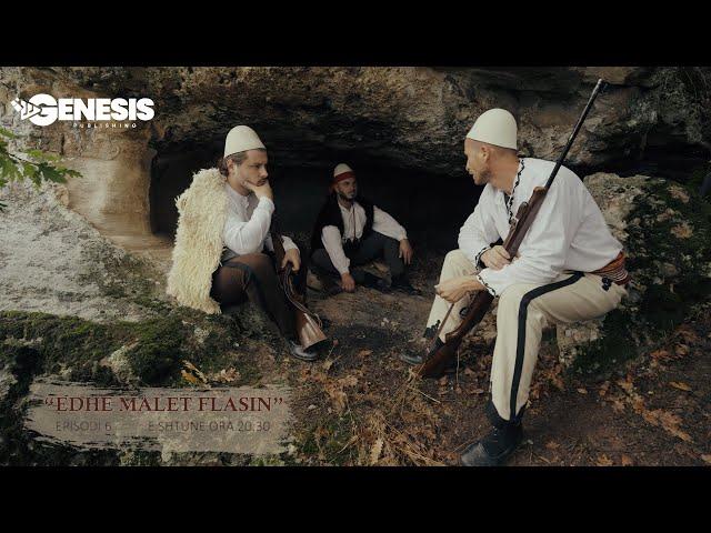 EDHE MALET FLASIN - Episodi 6 (PROMO)