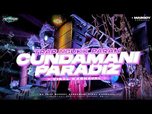 DJ TRAP FULL BASS NGUUK VIRAL KARNAVAL || CUNDAMANI X STYLE PARADISE || FEAT PETROK 96 PROJECT