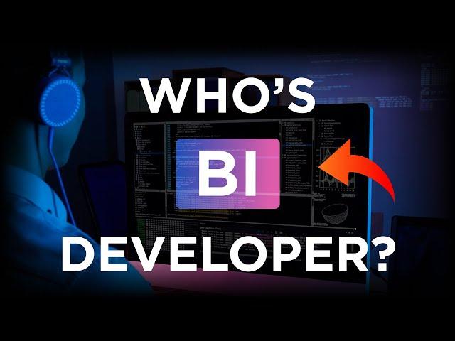 What do you have to know about the role of a BI developer?