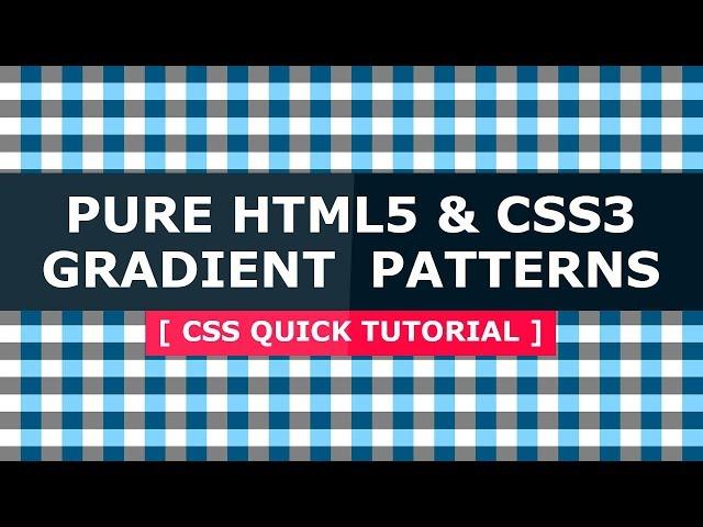 Pure Css3 Pattern with Gradient - CSS Quick Tutorial