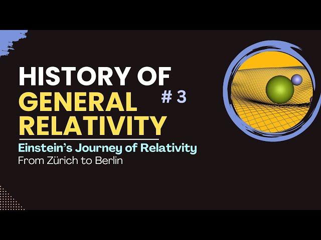 History of General Relativity | General Relativity History | How General Relativity was discovered