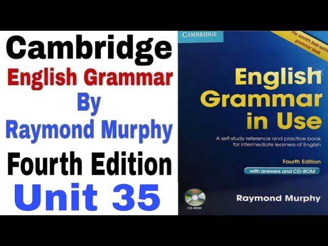 Unit 35 of Cambridge English Grammar in Use Fourth Edition by Raymond Murphy | English Family 87