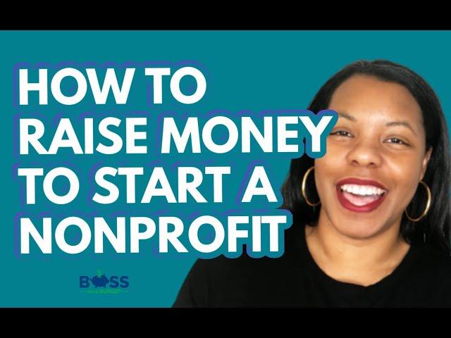 How to Raise Money to Start a Nonprofit