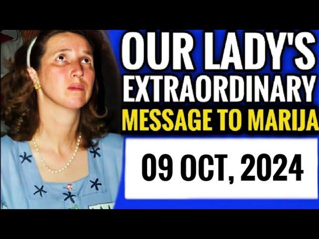 Our Lady's Extraordinary Message to Marija for 09 Oct, 2024 | Medjugorje