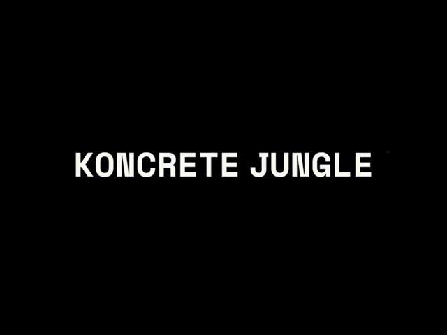 Koncrete Jungle [Channel Trailer]