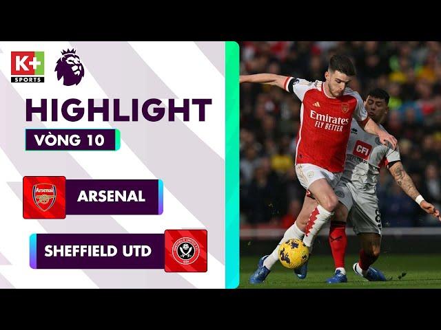 ARSENAL - SHEFFIELD UTD | NKETIAH LẬP HATTRICK, VIEIRA - TOMIYASU TỎA SÁNG | NGOẠI HẠNG ANH 23/24