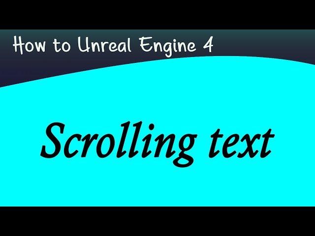 How to make scrolling text in unreal engine 4