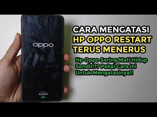 Cara Mengatasi Hp Oppo Restart Terus Menerus Tanpa Dibongkar Tanpa PC