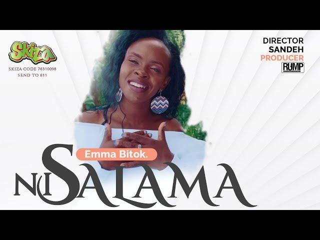 NI SALAMA EMMA  BITOK (OFFICIAL VIDEO) (SMS SKIZA 76310098 to 811)