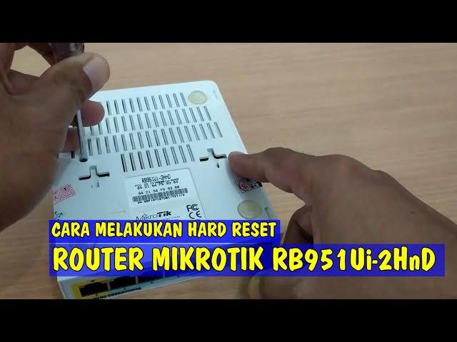 Hard Reset Router Mikrotik RB951Ui-2HnD