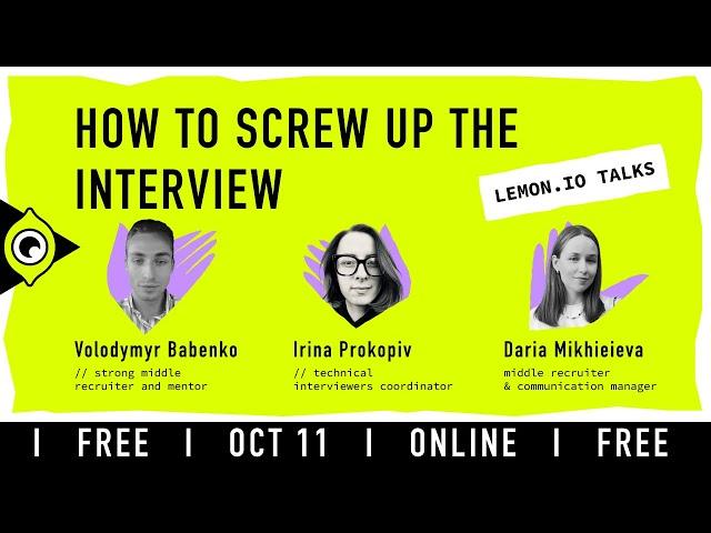 Lemon.io talk: How to Screw up the Interview