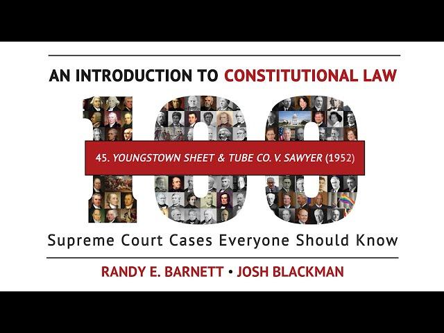 ️ Youngstown Sheet & Tube Co. v. Sawyer (1952) | An Introduction to Constitutional Law