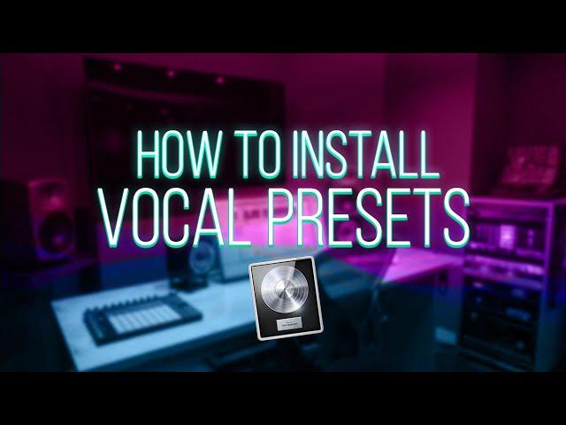 How To INSTALL Vocal Presets on LOGIC PRO X