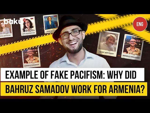 Bahruz Samadov worked for the Armenians – Investigation