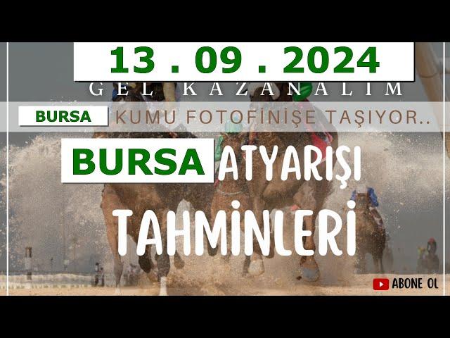 13 Eylül 2024 Cuma Bursa at yarışı tahminleri ve yorumları herkese bol şanslar dilerim