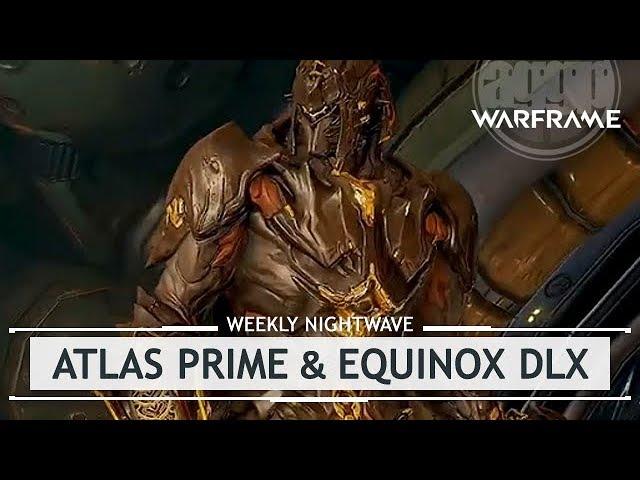 Warframe: Atlas Prime Access & Equinox Deluxe [weeklynightwave]