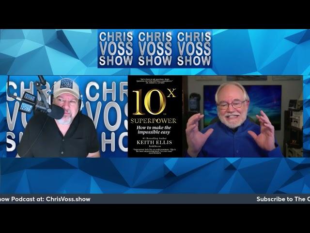 The Chris Voss Show Podcast – 10X SUPERPOWER: How to Make the Impossible Easy By Keith Ellis