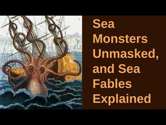 Sea Monsters Unmasked and Sea Fables Explained