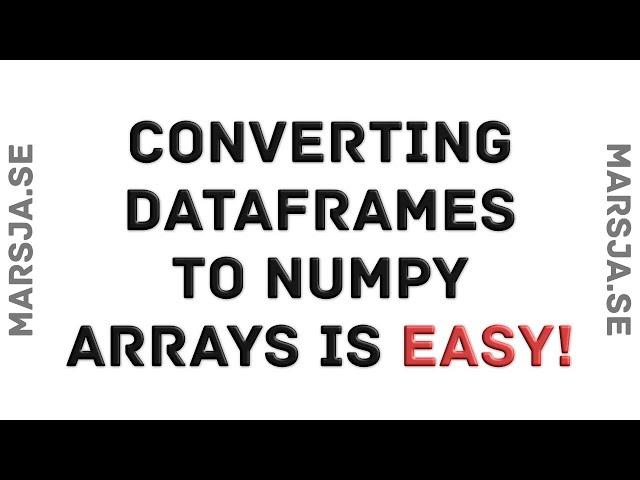 How to Convert a Pandas Dataframe to a Numpy Array