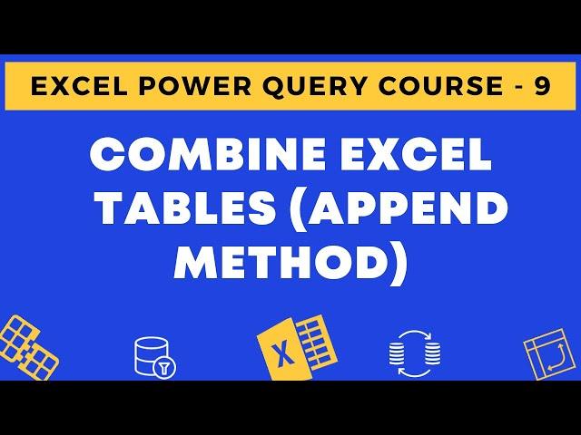 09 - Combine Excel Tables in the Same Workbooks Using Power Query (Append Method)