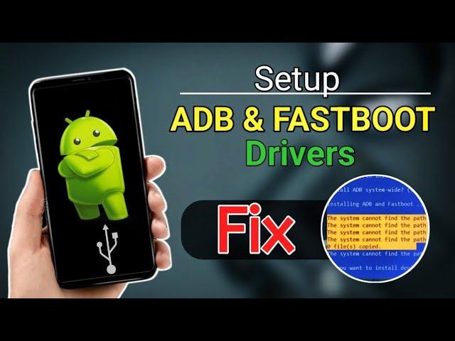 Setup - ADB and FASTBOOT Drivers on Windows 10/11 | Fix ADB Setup & Device Not Connected