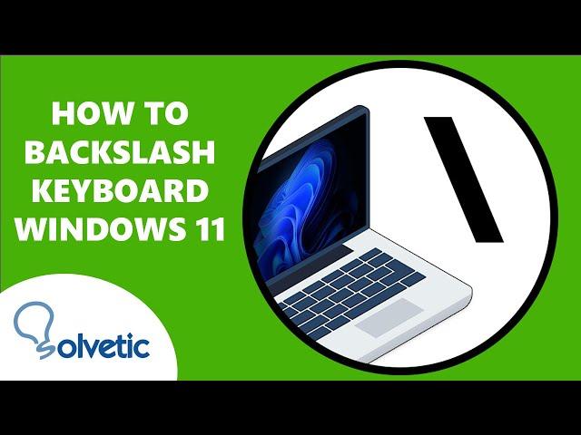 \ How to Backslash on Keyboard ⌨️  Windows 11