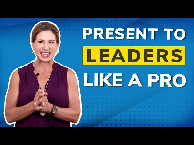 How To Prepare For a Presentation To Senior Leadership