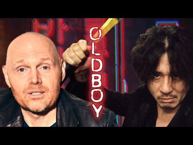 Bill Burr on Oldboy