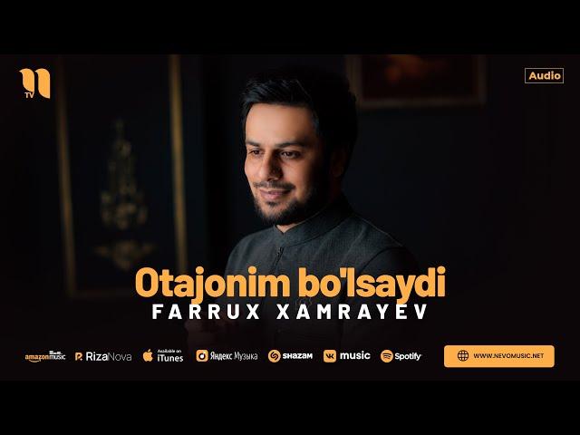 Farrux Xamrayev - Otajonim bo'lsaydi (audio)