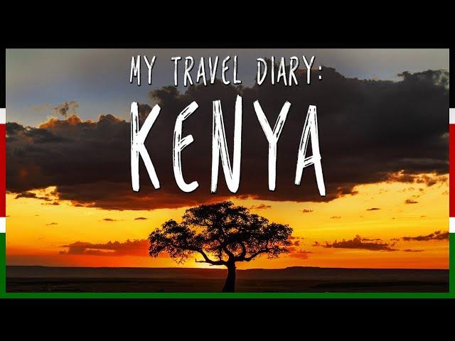 My Travel Diary: KENYA (Episode 1 of 5)