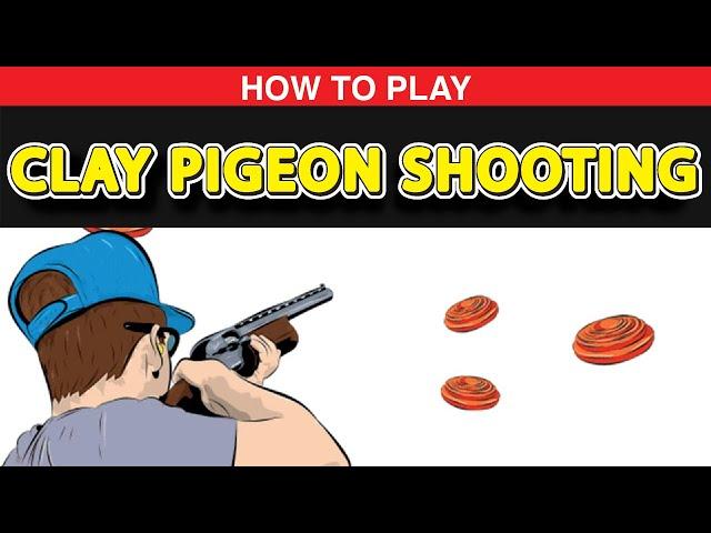 how to play clay pigeon shooting?