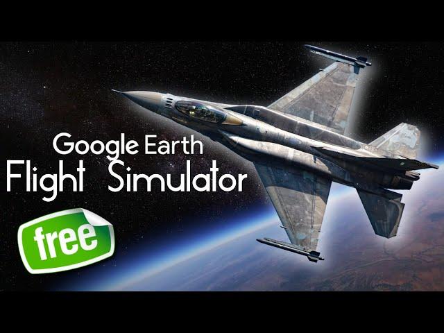 Flight Simulator on Google Earth - FREE