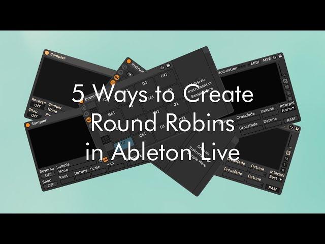 5 Ways to Create Round Robins (Alternating Samples) in Ableton Live