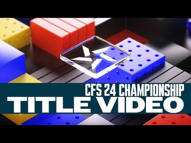 [CFS Summer Championship 2024 - Title Video]