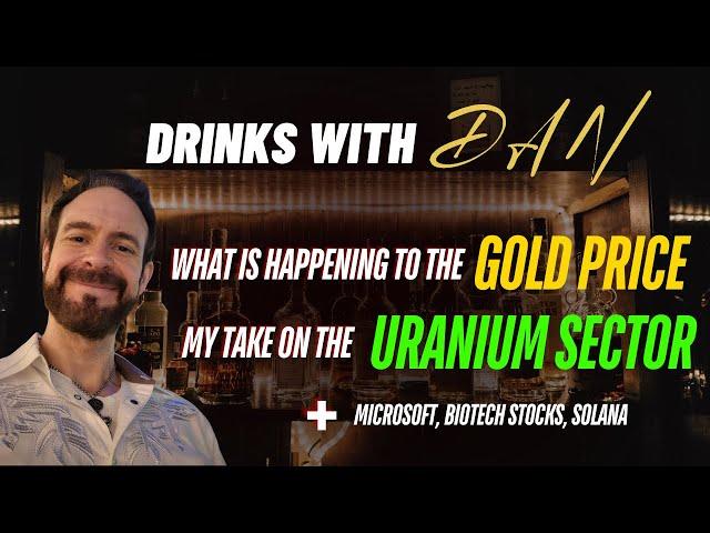 Drinks with Dan - What is Happpening to the Gold Price? - Q&A