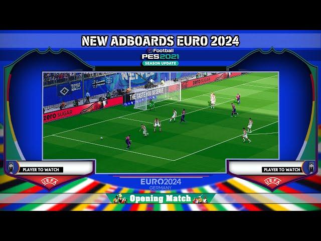 PES2021 NEW! Adboard EURO 2024 Germany Updated for PES 2021 & Football Life 2024 with Tutorials