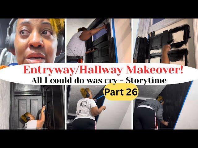 *NEW* PART 26: ENTRYWAY/HALLWAY MAKEOVER - All I Could Do Was Cry - Storytime