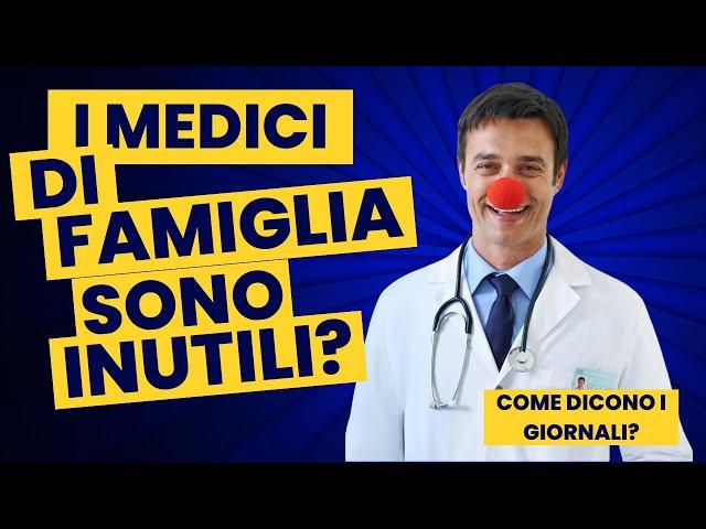 E' vero che i Medici di Famiglia sono inutili? O sono solo giornalisti in cerca di scoop facili?