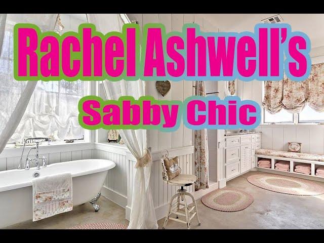 Rachel Ashwell's Shabby Chic.