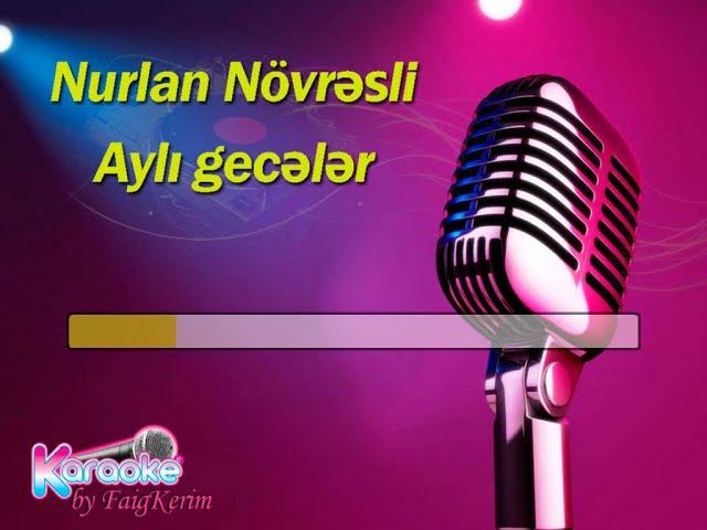 Nurlan Növrəsli "Aylı gecələr" (karaoke) by Faig Kerim