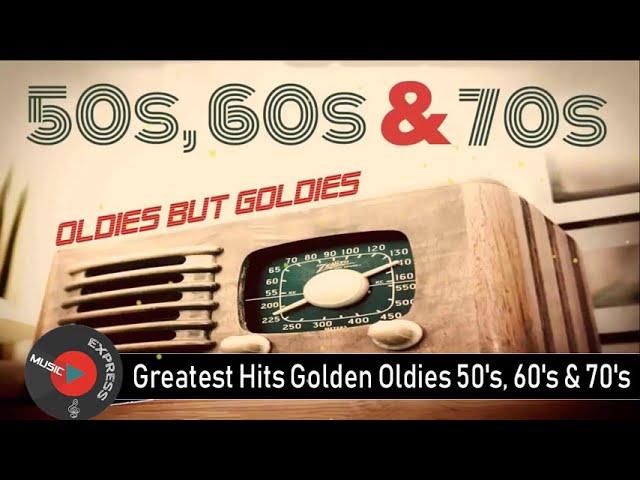 Greatest Hits Golden Oldies - 50's, 60's & 70's Best Songs Oldies but Goodies